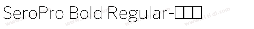SeroPro Bold Regular字体转换